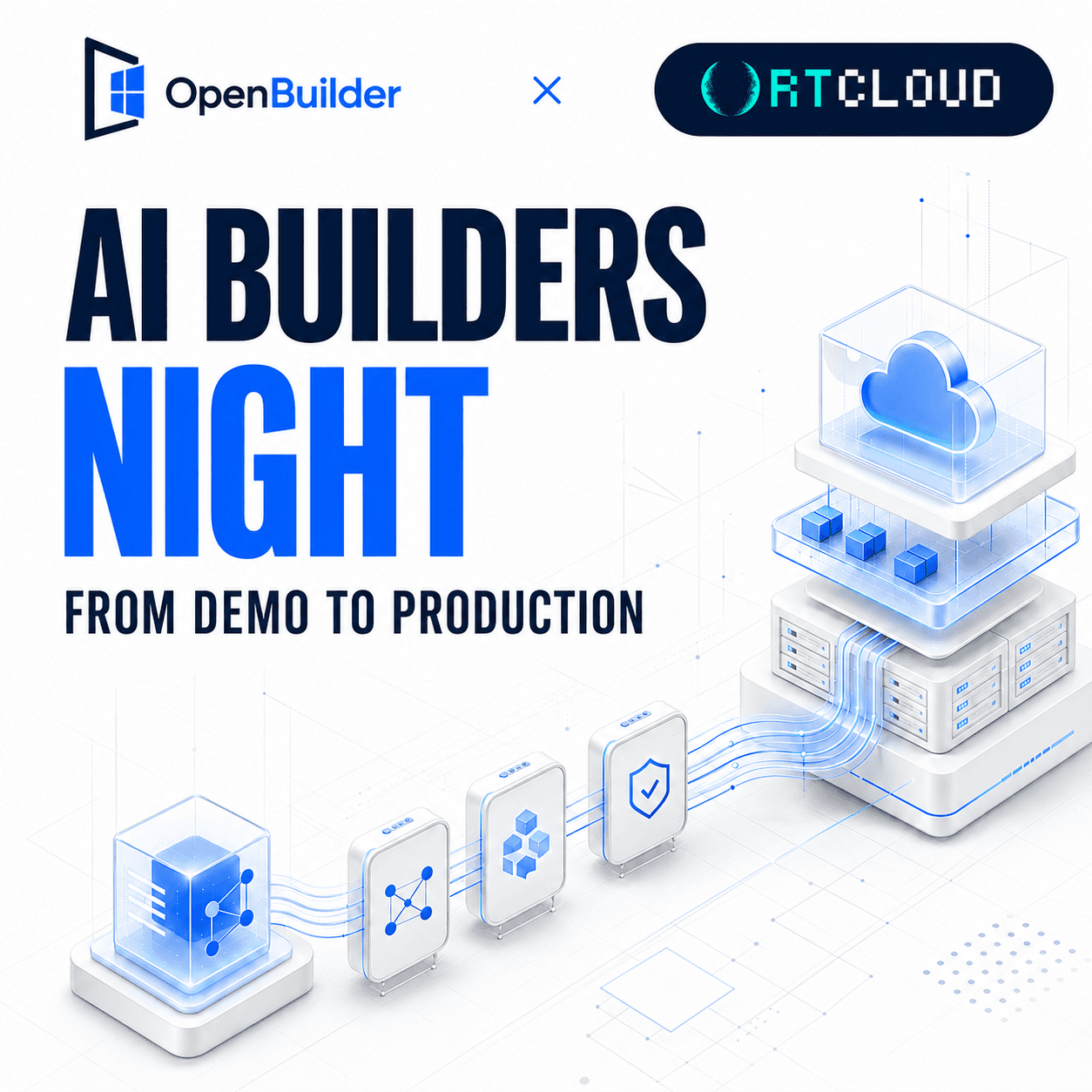 OpenBuilder x Ortcloud AI Builders Night: From Demo to Production